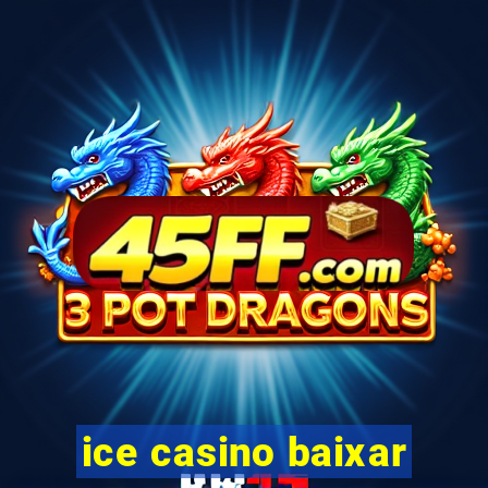 ice casino baixar